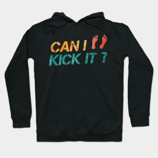 Can I Kick It? Yes you can Hoodie